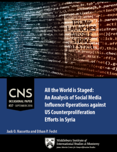 OP#37: All the World is Staged: An Analysis of Social Media Influence Operations against US Counterproliferation Efforts in Syria