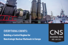 Everything Counts: Building a Control Regime for Nonstrategic Nuclear Warheads in Europe (CNS Occasional Paper #55)