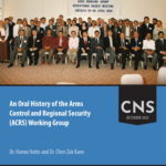 An Oral History of the Arms Control and Regional Security (ACRS) Working Group