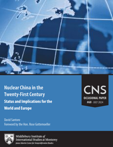 OP#60: Nuclear China in the Twenty-First Century: Status and Implications for the World and Europe
