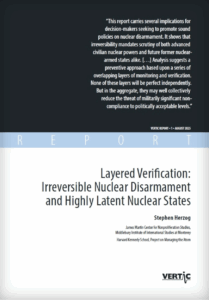 Layered Verification: Irreversible Nuclear Disarmament and Highly Latent Nuclear States