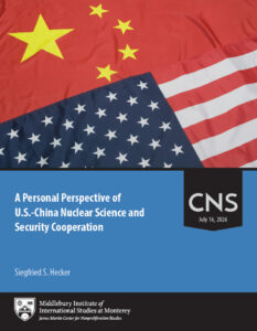 A Personal Perspective of U.S.-China Nuclear Science and Security Cooperation