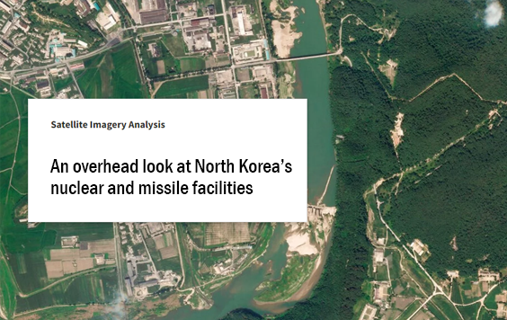 Text Satellite Imagery Analysis An overhead look at North Korea's nuclear and missile facilities Background is a satellite view of a North Korea location